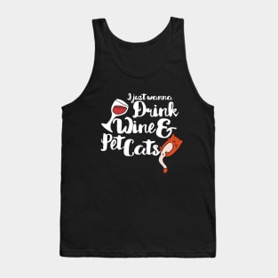 I just want to drink wine and pet cats Tank Top